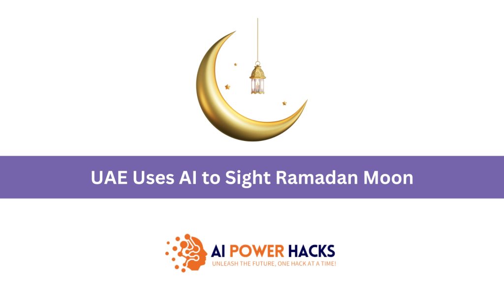 UAE Uses AI to Sight Ramadan Moon